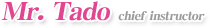 Mr.Tado